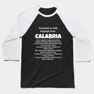 Proverbs or Folk Sayings from Calabria Baseball T-Shirt